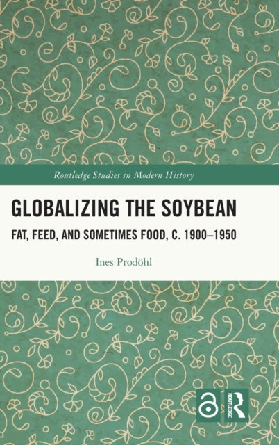 Book cover of: Globalizing the Soybean. By: Ines Prodöhl