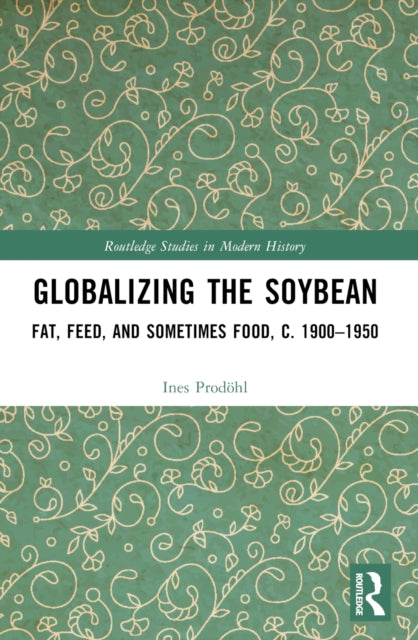 Book cover of: Globalizing the Soybean. By: Ines Prodöhl