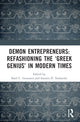Book cover of: Demon Entrepreneurs: Refashioning the ‘Greek Genius’ in Modern Times. By: Vasiles K. Gounares