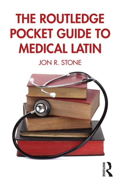 Book cover of: Routledge Pocket Guide to Medical Latin. By: Jon R. Stone