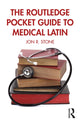 Book cover of: Routledge Pocket Guide to Medical Latin. By: Jon R. Stone