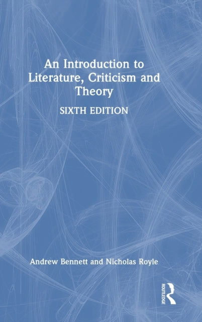 Book cover of: Introduction to Literature, Criticism and Theory. By: Andrew Bennett