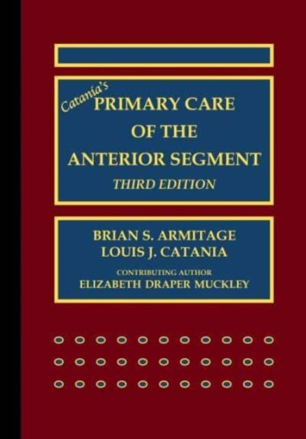 Book cover of: Catania’s Primary Care of the Anterior Segment. By: Louis J. Catania