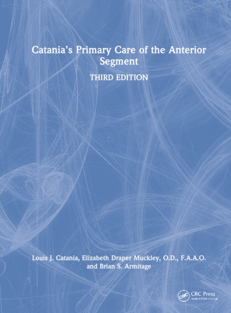 Book cover of: Catania’s Primary Care of the Anterior Segment. By: Louis J. Catania