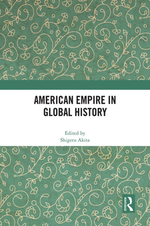 American Empire in Global History