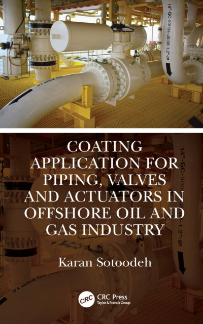 Book cover of: Coating Application for Piping, Valves and Actuators in Offshore Oil and Gas Industry