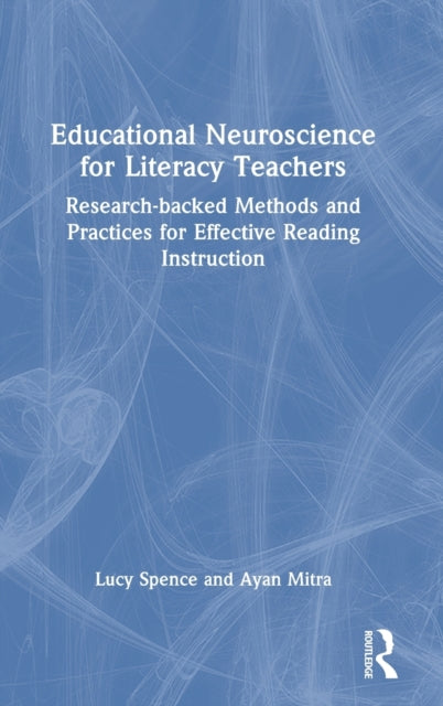 Book cover of: Educational Neuroscience for Literacy Teachers. By: Lucy Spence