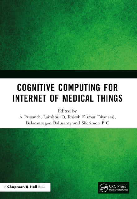 Book cover of: Cognitive Computing for Internet of Medical Things. By: A. Prasanth