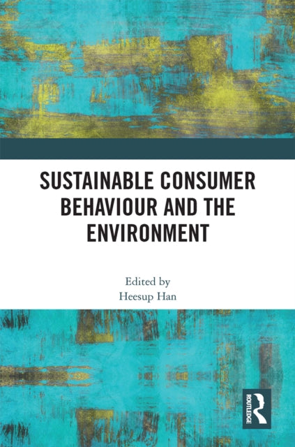 Book cover of: Sustainable Consumer Behaviour and the Environment. By: Heesup Han