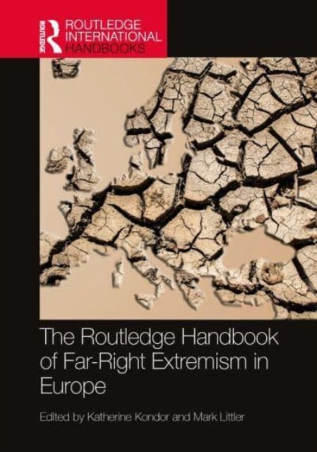 Book cover of: Routledge Handbook of Far-Right Extremism in Europe. By: Katherine Kondor