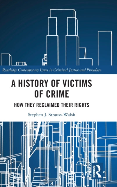 Book cover of: History of Victims of Crime. By: Stephen Strauss-Walsh