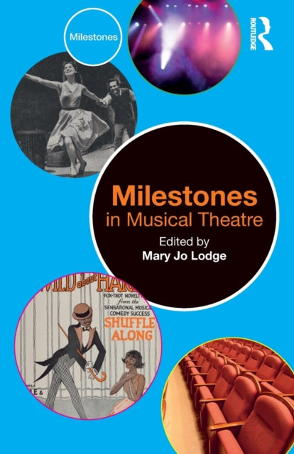 Book cover of: Milestones in Musical Theatre. By: Mary Jo Lodge
