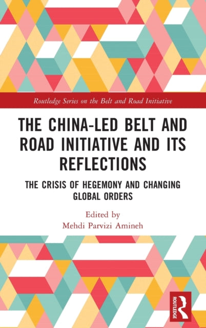 Book cover of: China-led Belt and Road Initiative and its Reflections