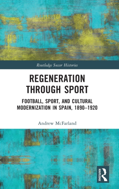 Book cover of: Regeneration through Sport. By: Andrew McFarland