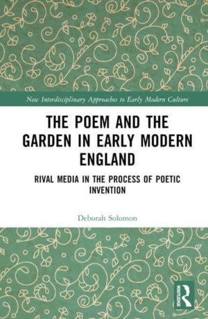 Poem and the Garden in Early Modern England