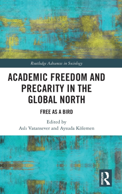 Book cover of: Academic Freedom and Precarity in the Global North. By: Asl Vatansever