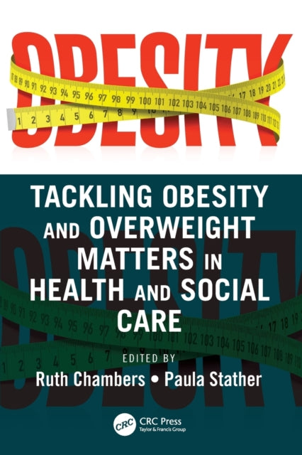 Book cover of: Tackling Obesity and Overweight Matters in Health and Social Care. By: Ruth Chambers