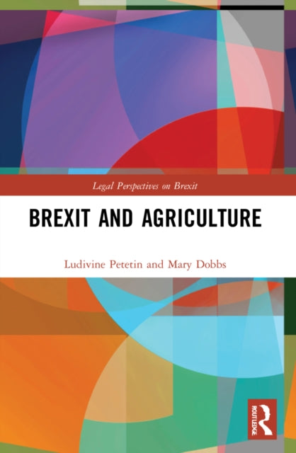 Book cover of: Brexit and Agriculture. By: Ludivine Petetin