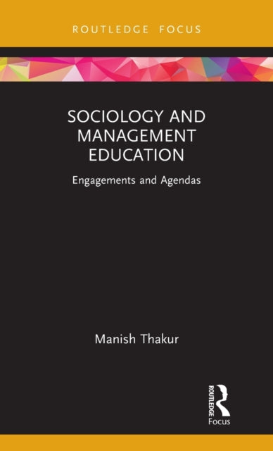 Book cover of: Sociology and Management Education. By: Manish Thakur
