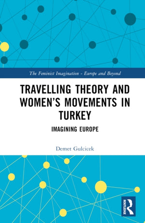 Travelling Theory and Women’s Movements in Turkey