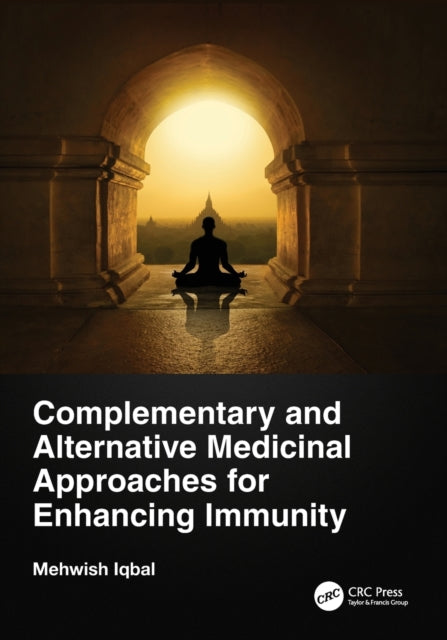 Book cover of: Complementary and Alternative Medicinal Approaches for Enhancing Immunity. By: Mehwish Iqbal