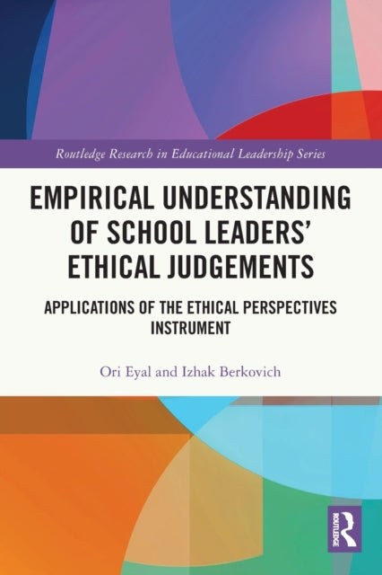 Book cover of: Empirical Understanding of School Leaders’ Ethical Judgements. By: Ori Eyal