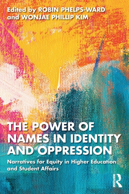Book cover of: Power of Names in Identity and Oppression. By: Robin Phelps-Ward