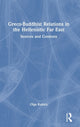 Book cover of: Greco-Buddhist Relations in the Hellenistic Far East. By: Olga Kubica