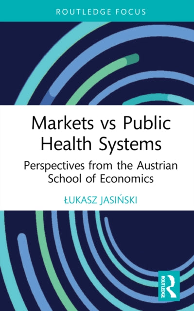 Book cover of: Markets vs Public Health Systems. By: ukasz Jasinski