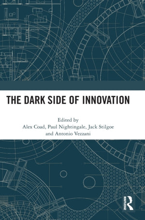 The Dark Side of Innovation
