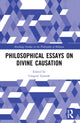 Book cover of: Philosophical Essays on Divine Causation. By: Gregory E. Ganssle