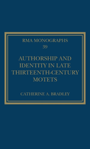 Authorship and Identity in Late Thirteenth-Century Motets