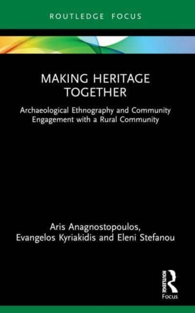 Book cover of: Making Heritage Together. By: Aris Anagnostopoulos