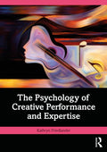The Psychology of Creative Performance and Expertise