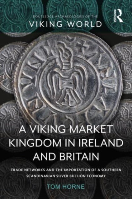 Book cover of: Viking Market Kingdom in Ireland and Britain. By: Tom Horne