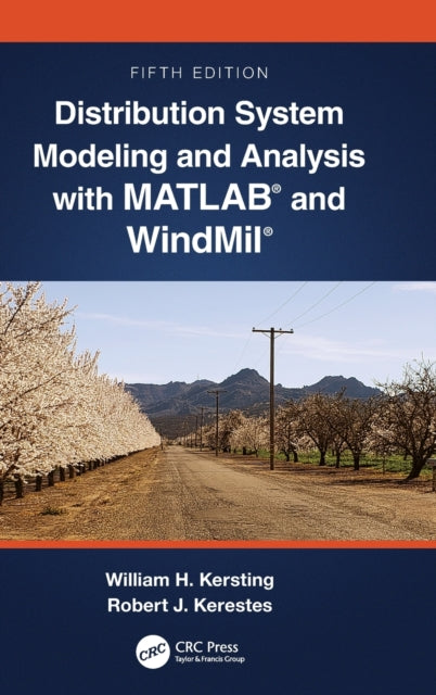 Book cover of: Distribution System Modeling and Analysis with MATLAB® and WindMil®. By: William H Kersting