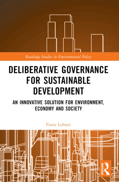 Book cover of: Deliberative Governance for Sustainable Development. By: Franz Lehner