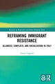 Book cover of: Reframing Immigrant Resistance. By: Teresa Cappiali