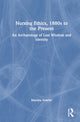 Book cover of: Nursing Ethics, 1880s to the Present