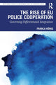 Book cover of: Rise of EU Police Cooperation. By: Franca König