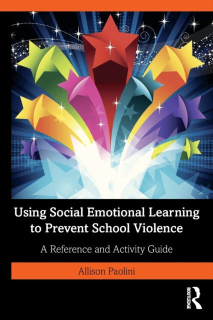 Book cover of: Using Social Emotional Learning to Prevent School Violence. By: Allison Paolini