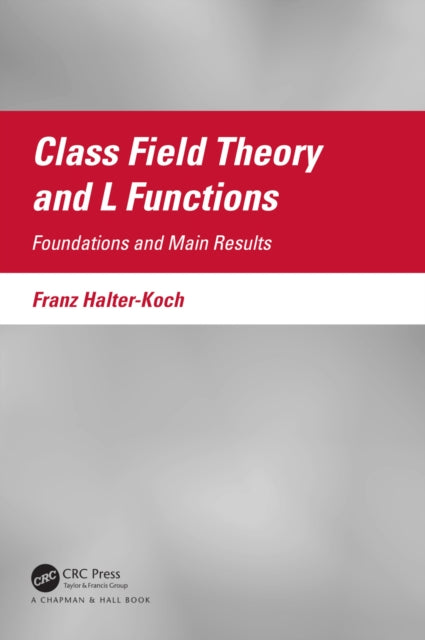 Book cover of: Class Field Theory and L Functions. By: Franz Halter-Koch