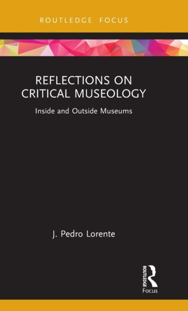 Book cover of: Reflections on Critical Museology. By: Jesús Pedro Lorente