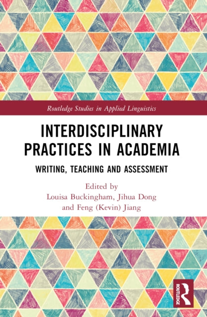 Book cover of: Interdisciplinary Practices in Academia. By: Louisa Buckingham