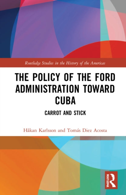 Book cover of: Policy of the Ford Administration Toward Cuba