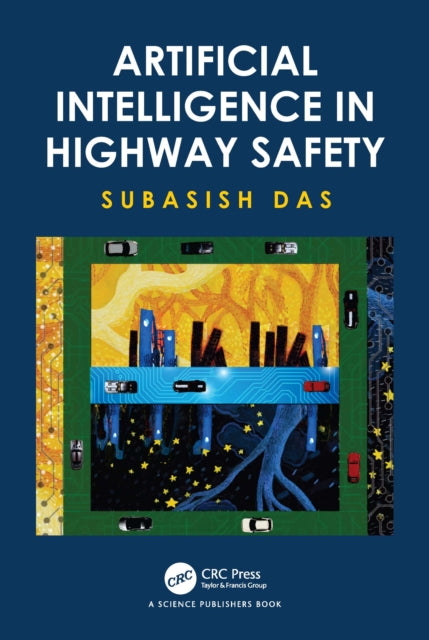 Book cover of: Artificial Intelligence in Highway Safety. By: Subasish Das