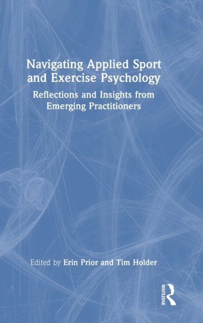Book cover of: Navigating Applied Sport and Exercise Psychology. By: Erin Prior