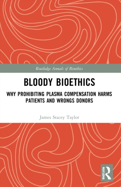 Book cover of: Bloody Bioethics. By: James Stacey Taylor