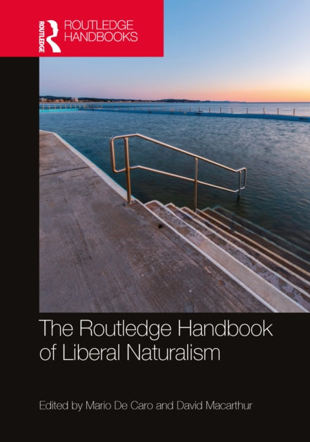 Book cover of: Routledge Handbook of Liberal Naturalism. By: Mario De Caro
