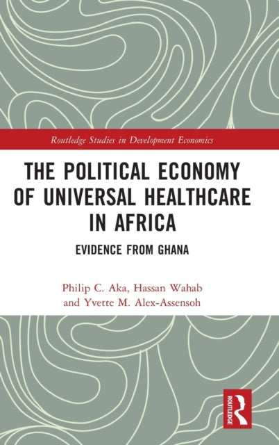 Book cover of: Political Economy of Universal Healthcare in Africa. By: Philip Chukwuma Aka